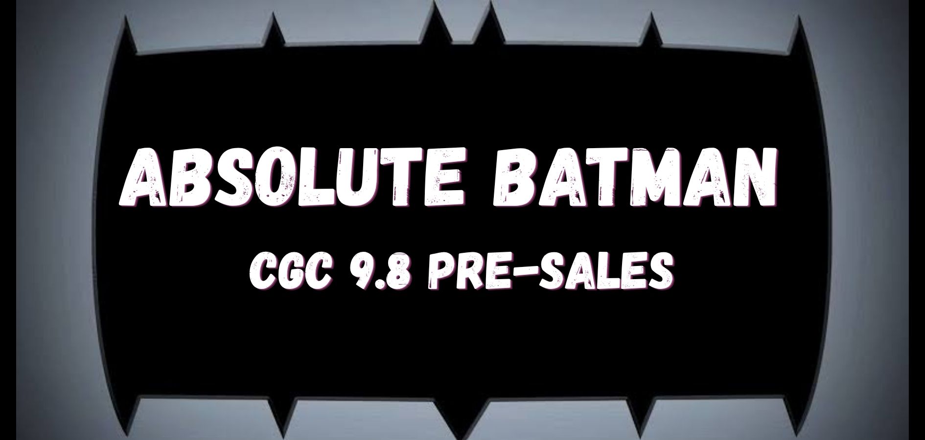 Absolute Batman Pre-Sale CGC 9.8 Collection